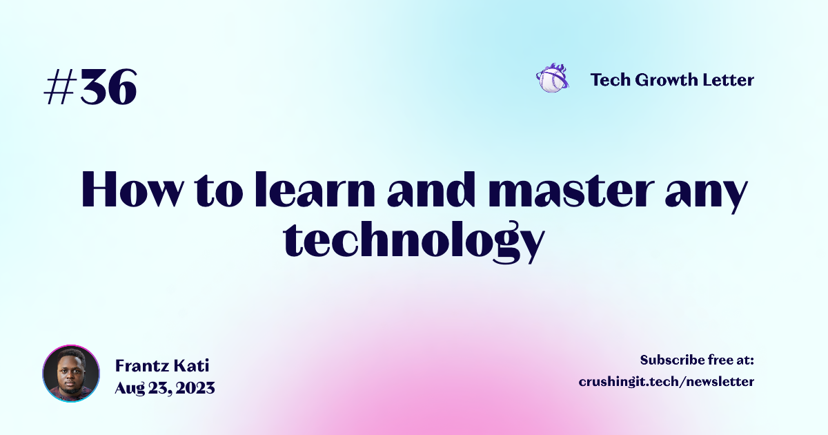 How to learn and master any technology
